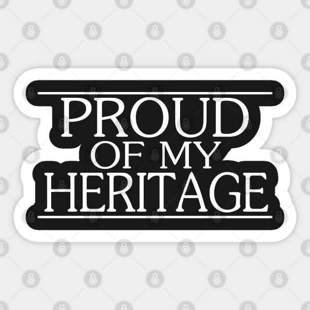 Proud of my Heritage Sticker by Illustratorator